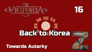 Victoria 3  Back To Korea  Ep16 Towards Autarky [upl. by Eeliab]