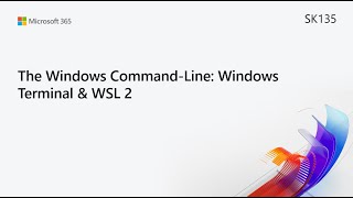 MS Build SK135 The Windows CommandLine Windows Terminal amp WSL 2 [upl. by Consuela]