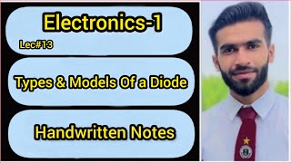 Lec13  Types Of Diode  Models Of Diode  Electronics  Handwritten Notes [upl. by Ytoc]