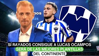 Sí Rayados consigue a Lucas Ocampos será de las mejores plantillas del continente [upl. by Blas]