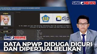 Diduga Data NPWP Presiden Jokowi Juga Dijual  Sindo Prime 1909 [upl. by Tamas]