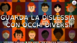 Guarda la dislessia con occhi diversi  Versione italiana di quotSee Dyslexia Differentlyquot [upl. by Harriette]