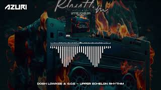 Dosh Lowkee amp GOE  Upper Echelon Rhythm Official Audio [upl. by Mylo]