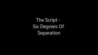 Six Degrees Of Separation Lyrics  The Script [upl. by Maiga]