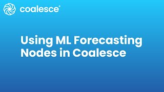 ML Forecasting Nodes in Coalesce [upl. by Htrahddis]