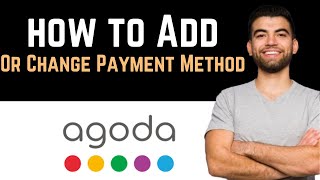 ✅ How To Add Or Change Payment Method In Agoda Full Guide [upl. by Dinny]