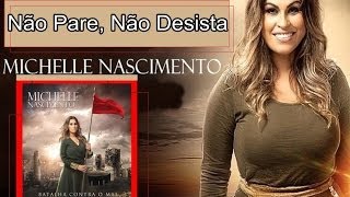 Michelle Nascimento  Não Pare Não Desista [upl. by Welby]