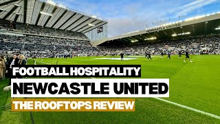 Newcastle United hospitality review  The Rooftops  The Padded Seat [upl. by Jabin]