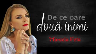 Marcela Fota  De ce oare două inimi [upl. by Virge]