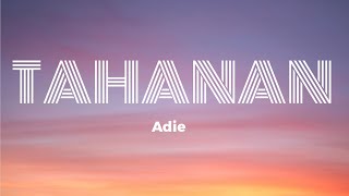 Tahanan  Adie Lyrics [upl. by Esertak]