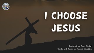 I CHOOSE JESUS [upl. by Robinett]