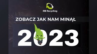 MB Recycling  zobacz co działo się w 2023 [upl. by Rosemarie594]