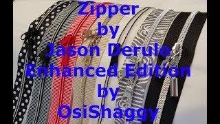 Zipper by Jason Derulo Enhanced Edition by OsiShaggy [upl. by Libnah]