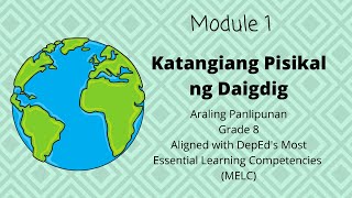 Araling Panlipunan Modyul 1 Katangiang Pisikal ng Daigdig [upl. by Nwahsyar]