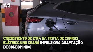 Crescimento de 179 na frota de carros elétricos no Ceará impulsiona adaptação de condomínios [upl. by Ennelram456]