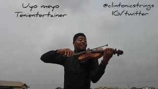 Uyo meyo Tenientertainer violin cover by Clintonic strings [upl. by Merril]