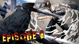 Chainsaw Man Episode 8 The Terror Of KATANA MAN [upl. by Sidoma387]