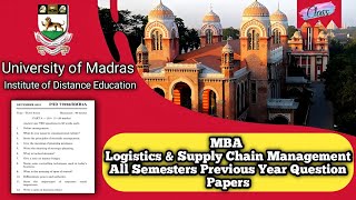 MBA Logistics amp Supply chain management All Semesters Old Question Papers  Madras University IDE [upl. by Agrippina]