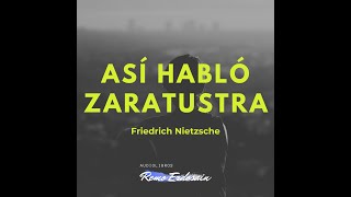 Así hablo Zaratustra  F Nietzsche [upl. by Baldwin]