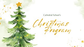 Cathedral School Christmas Program [upl. by Soracco]