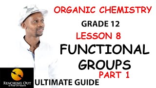 FUNCTIONAL GROUPS PART 1Lesson 8Organic Chemistry Grade 12 [upl. by Joye483]