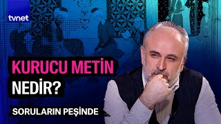 İslam medeniyetinin kurucu metinleri  Soruların Peşinde [upl. by Chace]