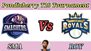 Royals vs Smashers  Match 40  Pondicherry T10 Tournament 2024 [upl. by Rellek]