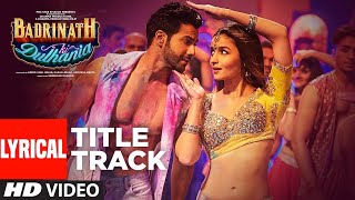 Badri Ki Dulhania Title Track Varun Alia Tanishk Neha Monali Ikka  quotBadrinath Ki Dulhaniaquot [upl. by Lehcer624]