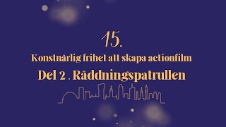 Jul i Lärkstan lucka 15  Räddningspatrullen eller konstnärlig frihet att skapa actionfilm del 2 [upl. by Jerad]