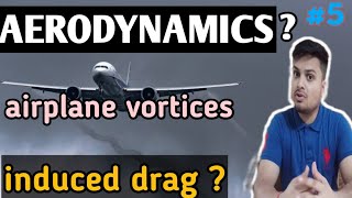 what is airplane vortices  induced drag  MODULE8  AVIATIONJAGAT [upl. by Susi584]