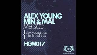 Alex Young amp Min amp Mal  Meksico Min amp Mal Mix [upl. by Samella]