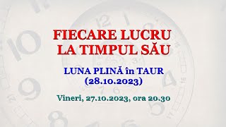 FIECARE LUCRU LA TIMPUL SĂU [upl. by Jacquetta]