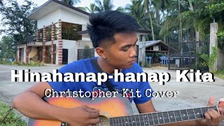 Hinahanaphanap Kita by Daniel Padilla  Christopher Kit Cover [upl. by Ecyaj]