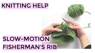 Knitting Help  SlowMotion Fishermans Rib [upl. by Lehplar475]