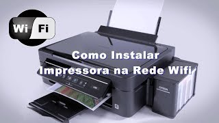 Como Instalar Impressora Epson na Rede Wifi [upl. by Aiuoqes]