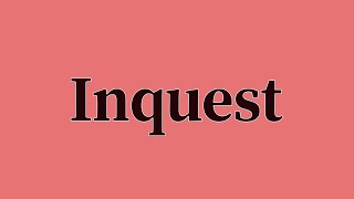 Inquest Pronunciation and Meaning [upl. by Desdee]