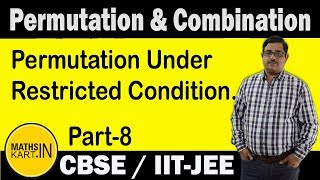 Permutation Under Restricted Condition  PART08  Permutation amp Combination Class11 CBSEJEE Maths [upl. by Barabbas]