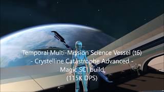 100k DPS CCA run Temporal MultiMission Science Vessel t6 Magic SCI Build 115K DPS [upl. by Lawtun]