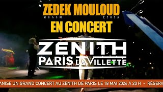 ZEDEK MOULOUD ☆ 18 MAI 2024 ☆ ZENITH DE PARIS [upl. by Stewardson]