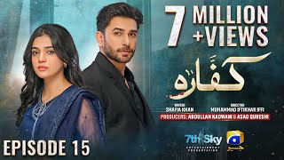 Kaffara Episode 15  Eng Sub  Ali Ansari  Laiba Khan  Zoya Nasir  10th Aug 2024  HAR PAL GEO [upl. by Polash]