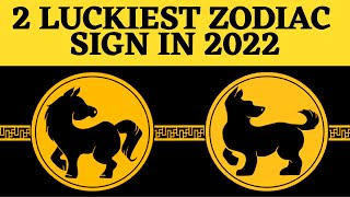 2 luckiest chinese zodiac sign in 2022 [upl. by Rourke]