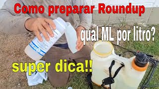 Como preparar Roundup  qual ML por litro  super dicar [upl. by Naashom]