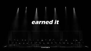 Earned It slowed  reverb [upl. by Aniroz]