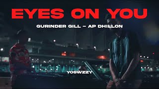 Gurinder Gill AP Dhillon  Eyes on You [upl. by Airemat411]