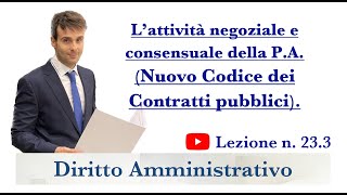 Diritto Amministrativo Video lezione n233 L’attività negoziale e consensuale della PA parte 35 [upl. by Eittak]