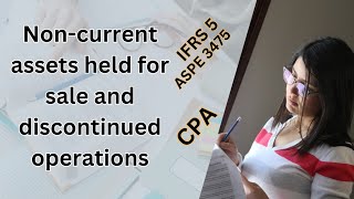 IFRS5 and ASPE 3475 noncurrent assets held for sale and discontinued operations [upl. by Sykes]