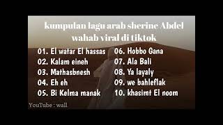 Kumpulan lagu arab sherine Abdel wahab viral versi tiktok  Arabic song viral Tiktok sound [upl. by Aniraad]