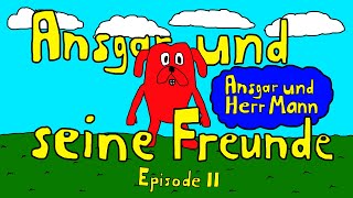 Ansgar und seine Freunde  Episode 2  Ansgar und Herr Mann [upl. by Traggat152]