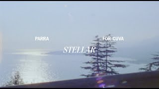 Parra for Cuva  Stellar Official Visuals [upl. by Hirza]