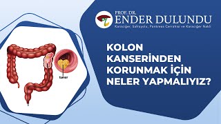 Kolon Kanserinden Korunmak İçin Neler Yapmalıyız I Prof Dr Ender Dulundu [upl. by Francklin]